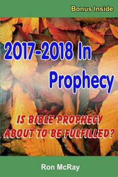 Paperback 2017-2018 In Prophecy: Is Bible Prophecy About To Be Fulfilled? Book