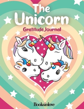 Paperback The Unicorn Gratitude Journal: Cultivate your attitude of gratitude. Good days start with gratitude! [Italian] Book