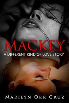 Paperback Mackey: A Different Kind Of Love Story Book