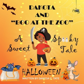 Paperback DAKOTA And "BOO AT THE ZOO": A Sweet Spooky Tale Book