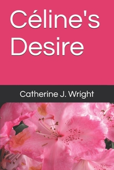 Céline's Desire