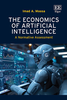 Hardcover The Economics of Artificial Intelligence: A Normative Assessment Book