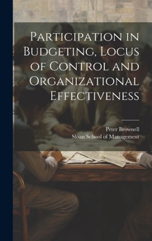 Hardcover Participation in Budgeting, Locus of Control and Organizational Effectiveness Book