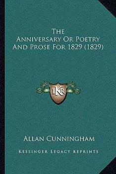 Paperback The Anniversary Or Poetry And Prose For 1829 (1829) Book
