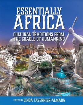 Paperback Essentially Africa: Cultural Traditions from the Cradle of Humankind Book
