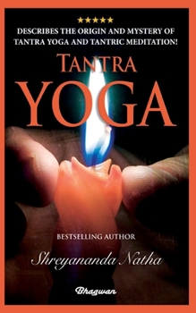 Paperback Tantra Yoga: By bestselling author Shreyananda Natha! Book