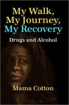 Paperback My Walk, My Journey, My Recovery: Drugs and Alcohol Book