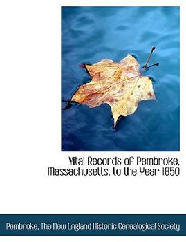 Paperback Vital Records of Pembroke, Massachusetts, to the Year 1850 Book
