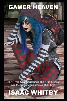 Paperback Gamer Heaven: 3001 Trivia Quiz Challenges about the Biggest and Most Fun Video Games of all Time Book