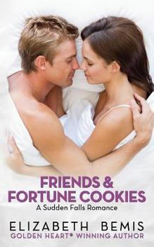 Friends & Fortune Cookies: A Sudden Falls Romance - Book #2 of the Sudden Falls