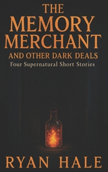 Paperback The Memory Merchant and Other Dark Deals: Four Supernatural Short Stories Book