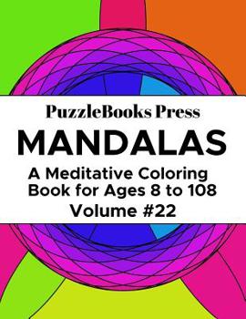 Paperback PuzzleBooks Press Mandalas: A Meditative Coloring Book for Ages 8 to 108 (Volume 22) Book