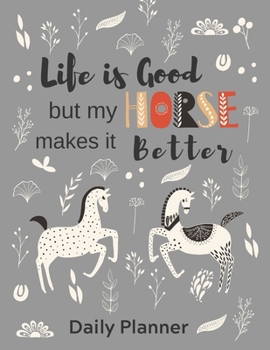 Paperback Life is Good but my Horse makes it Better: Daily Planner Book