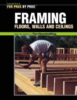 Paperback Framing Floors, Walls and Ceilings: Floors, Walls, and Ceilings Book