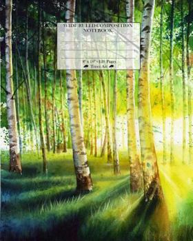 Wide Ruled Composition Notebook 8"x 10". 120 Pages. Trees Art: White Birch Trees Sunny Landscape Cover. Notebook Composition Book Wide Ruled for Kids, ... Notebook. Large notebook. Legal ruled paper.