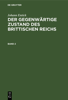 Hardcover Johann Entick: Der Gegenwärtige Zustand Des Brittischen Reichs. Band 2 [German] Book