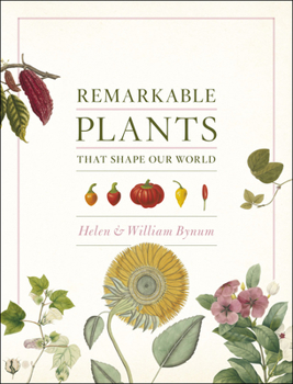 Hardcover Remarkable Plants That Shape Our World Book