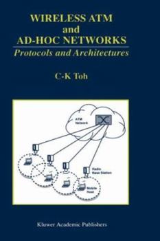 Hardcover Wireless ATM and Ad-Hoc Networks: Protocols and Architectures Book