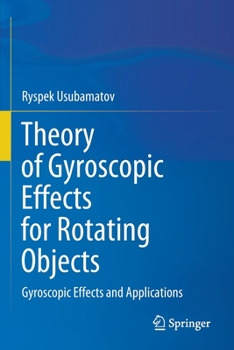 Paperback Theory of Gyroscopic Effects for Rotating Objects: Gyroscopic Effects and Applications Book