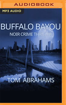 Audio CD Buffalo Bayou: A Noir Crime Thriller Book