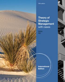 Paperback Theory of Strategic Management: With Cases. Gareth R. Jones, Charles W.L. Hill Book