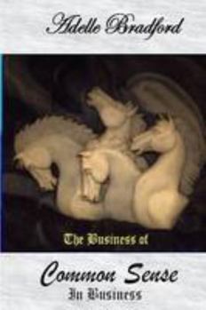 Paperback The Business of Common Sense in Business Book