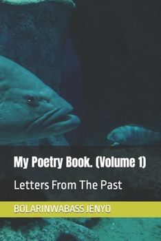 Paperback My Poetry Book. (Volume 1): Letters From The Past Book