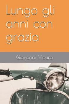 Paperback Lungo gli anni con grazia [Italian] Book