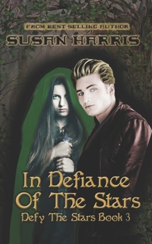 In Defiance of the Stars - Book #3 of the Defy the Stars