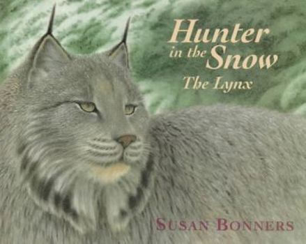 Hardcover Hunter in the Snow: The Lynx Book