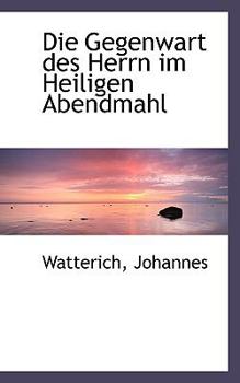 Paperback Die Gegenwart Des Herrn Im Heiligen Abendmahl Book