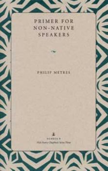 Primer for Non-Native Speakers (Wick Poetry Chapbook Series Three, #6)