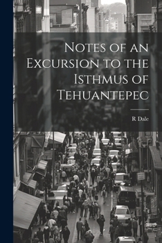 Paperback Notes of an Excursion to the Isthmus of Tehuantepec Book