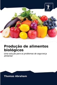 Paperback Produção de alimentos biológicos [Portuguese] Book