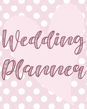 Paperback Wedding Planner For DIY Wedding: All The Essential Checklists and To-Do Lists Organized For The Soon To-Be Mr. and Mrs. Book