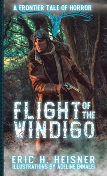 Paperback Flight of the Windigo: A Frontier Tale of Horror Book