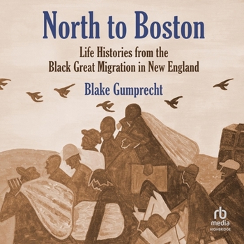 Audio CD North to Boston: Life Histories from the Black Great Migration in New England Book