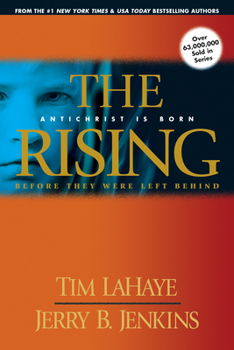 The Rising : Antichrist is Born : Before They Were Left Behind - Book #1 of the Before They Were Left Behind