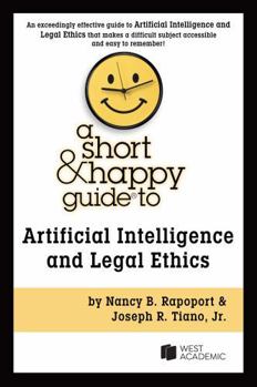 Paperback A Short & Happy Guide to Artificial Intelligence and Legal Ethics Book