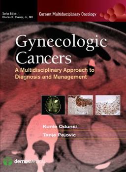 Hardcover Gynecologic Cancers: A Multidisciplinary Approach to Diagnosis and Management Book