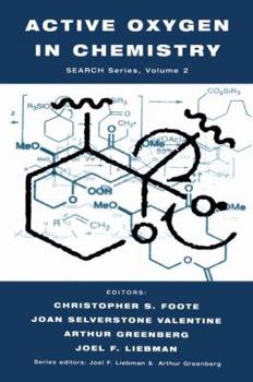 Active Oxygen in Chemistry (Structure Energetics and Reactivity in Chemistry Series, V. 2)