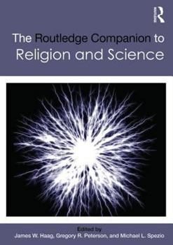 The Routledge Companion to Religion and Science - Book  of the Routledge Companions