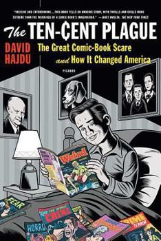 Paperback The Ten-Cent Plague: The Great Comic-Book Scare and How It Changed America Book