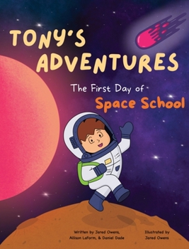 Hardcover Tony's Adventures: The First Day of Space School [Large Print] Book