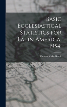 Hardcover Basic Ecclesiastical Statistics for Latin America, 1954; Book