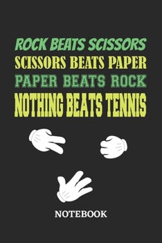 Paperback Nothing Beats Tennis Rock Paper Scissors Notebook: 6x9 inches - 110 blank numbered pages - Greatest passionate hobby Journal - Gift, Present Idea Book