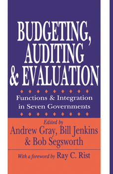 Hardcover Budgeting, Auditing, and Evaluation: Functions and Integration in Seven Governments Book