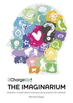 Paperback The Imaginarium: Meditations to Build Resilience and Prepare Young People for Life's Challenges Book