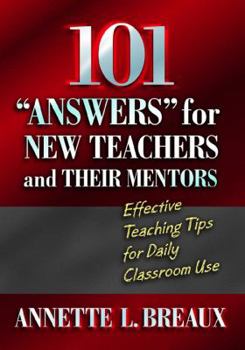 Paperback 101 "answers" for New Teachers and Their Mentors: Effective Teaching Tips for Daily Classroom Use Book
