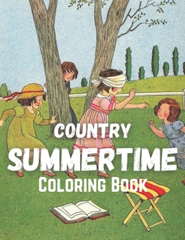 Paperback Country Summertime Coloring Book: A Summer Time Relaxing Vacation Coloring Pages Book